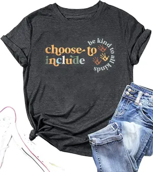Choose to Include Shirt Be Kind to All Kind Shirts Black History T- Shirts Inspirational Quote Teacher Tops